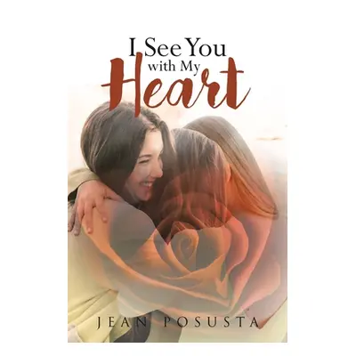 "I See You with My Heart" - "" ("Posusta Jean")(Paperback)