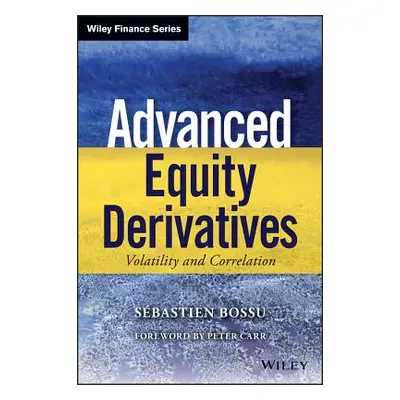 "Advanced Equity Derivatives: Volatility and Correlation" - "" ("Bossu Sebastien")(Pevná vazba)