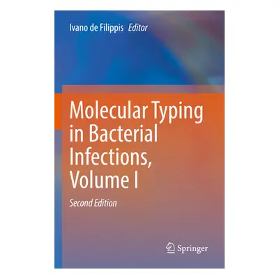 "Molecular Typing in Bacterial Infections, Volume I" - "" ("de Filippis Ivano")(Paperback)