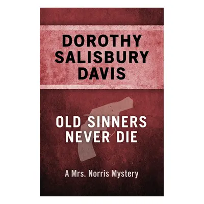 "Old Sinners Never Die" - "" ("Davis Dorothy Salisbury")(Paperback)