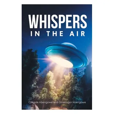 "Whispers in the Air" - "" ("Abengowe Chikezie")(Paperback)