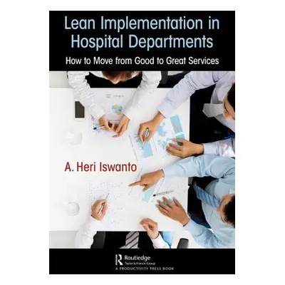 "Lean Implementation in Hospital Departments: How to Move from Good to Great Services" - "" ("He