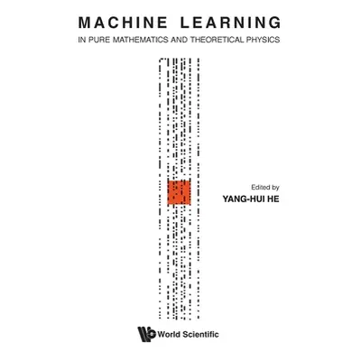 "Machine Learning in Pure Mathematics and Theoretical Physics" - "" ("Yang-Hui He")(Pevná vazba)