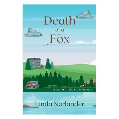 "Death of a Fox: A Cabin by the Lake Mystery" - "" ("Norlander Linda")(Paperback)