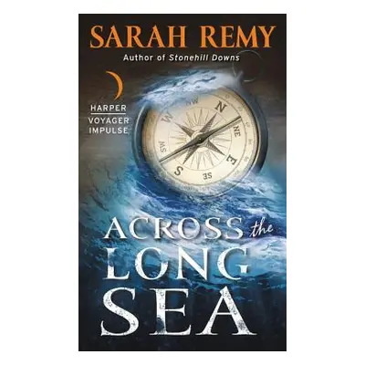 "Across the Long Sea" - "" ("Remy Sarah")(Mass Market Paperbound)