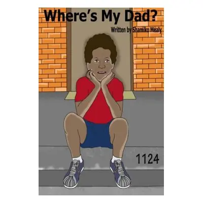 "Where's My Dad?" - "" ("Mealy Shamiko")(Paperback)