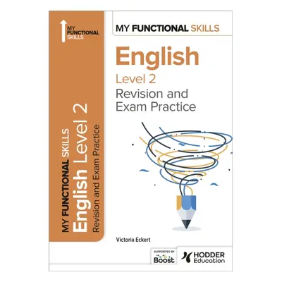 "My Functional Skills: Revision and Exam Practice for English Level 2" - "" ("Eckert Victoria")(