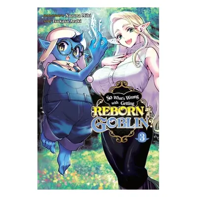 "So What's Wrong with Getting Reborn as a Goblin?, Vol. 3" - "" ("Miki Nazuna")(Paperback)