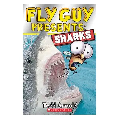 "Fly Guy Presents: Sharks" - "" ("Arnold Tedd")(Paperback)