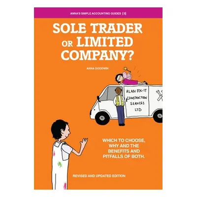 "Sole Trader or Limited Company?: Which to choose, why and the benefits and pitfalls of both" - 