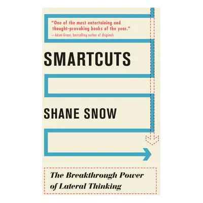 "Smartcuts: The Breakthrough Power of Lateral Thinking" - "" ("Snow Shane")(Paperback)