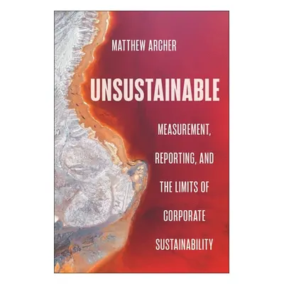 "Unsustainable: Measurement, Reporting, and the Limits of Corporate Sustainability" - "" ("Arche