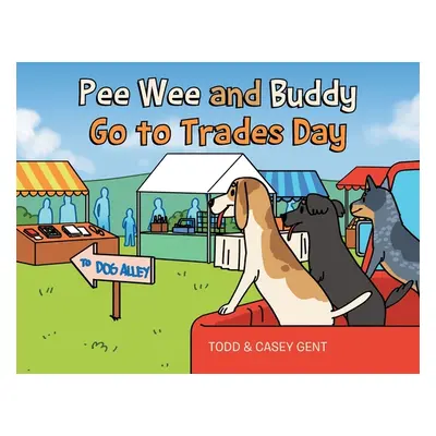 "Pee Wee and Buddy Go to Trades Day" - "" ("Gent Casey")(Paperback)