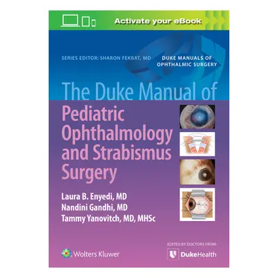 "The Duke Manual of Pediatric Ophthalmology and Strabismus Surgery" - "" ("Enyedi Laura")(Paperb