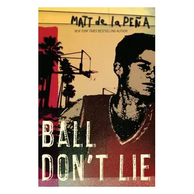 "Ball Don't Lie" - "" ("de la Pea Matt")(Paperback)