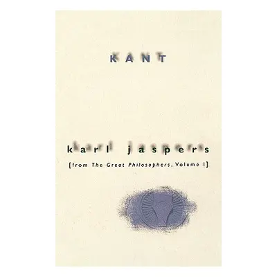 "Kant: From the Great Philosophers, Volume 1" - "" ("Jaspers Karl")(Paperback)