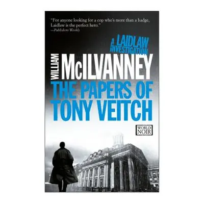 "The Papers of Tony Veitch: A Laidlaw Investigation (Jack Laidlaw Novels Book 2)" - "" ("McIlvan