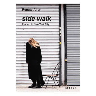 "Side Walk: 6' Apart in New York City" - "" ("Aller Renate")(Pevná vazba)