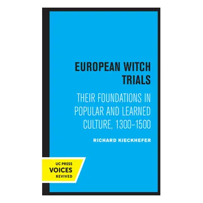 "European Witch Trials: Their Foundations in Popular and Learned Culture, 1300-1500" - "" ("Kiec