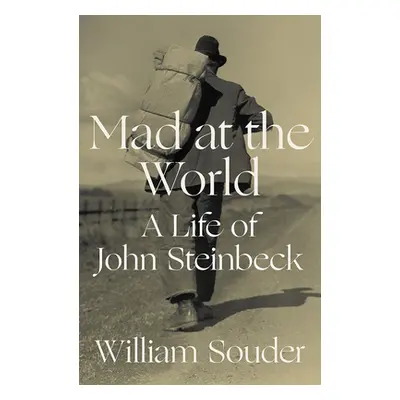 "Mad at the World: A Life of John Steinbeck" - "" ("Souder William")(Pevná vazba)