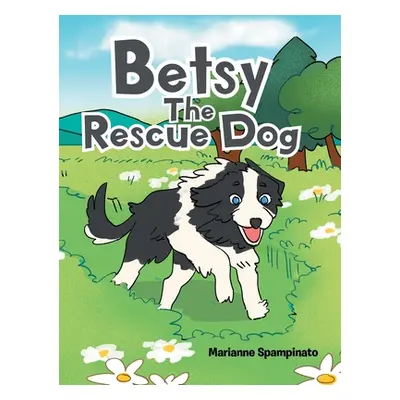 "Betsy The Rescue Dog" - "" ("Spampinato Marianne")(Pevná vazba)