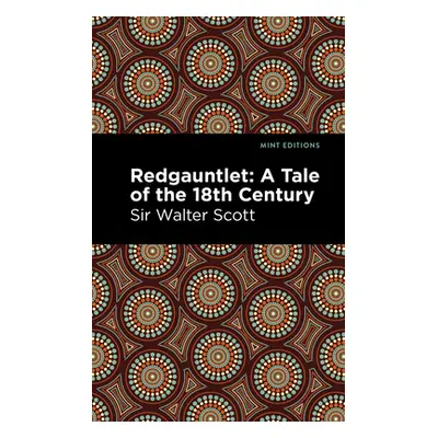 "Redgauntlet: A Tale of the Eighteenth Century" - "" ("Scott Sir Walter")(Paperback)