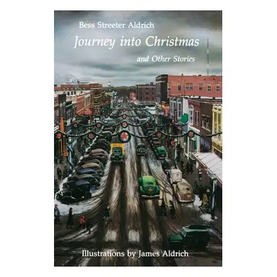 "Journey Into Christmas and Other Stories" - "" ("Aldrich Bess Streeter")(Paperback)