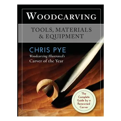 "Woodcarving: Tools, Materials & Equipment" - "" ("Pye Chris")(Paperback)