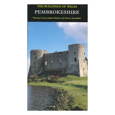 "Pembrokeshire: The Buildings of Wales" - "" ("Lloyd Thomas")(Pevná vazba)