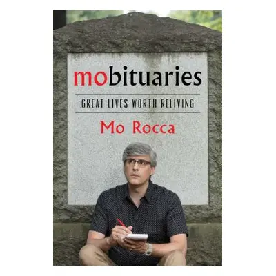 "Mobituaries: Great Lives Worth Reliving" - "" ("Rocca Mo")(Pevná vazba)