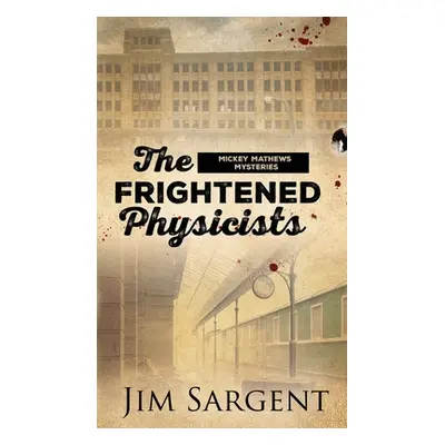 "The Frightened Physicists" - "" ("Sargent Jim")(Paperback)