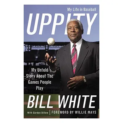 "Uppity: My Untold Story About the Games People Play" - "" ("White Bill")(Pevná vazba)