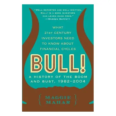 "Bull!: A History of the Boom and Bust, 1982-2004" - "" ("Mahar Maggie")(Paperback)