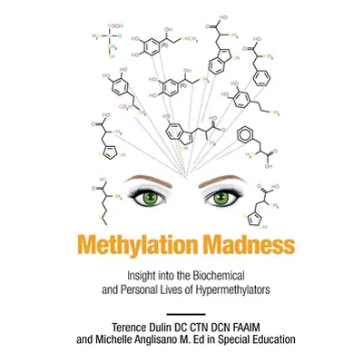 "Methylation Madness: Insight into Biochemical and Personal Lives of Hypermethylators" - "" ("Du