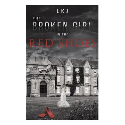 "The Broken Girl in the Red Shoes" - "" ("Lkj")(Paperback)