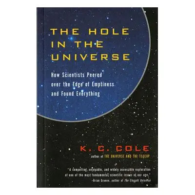 "The Hole in the Universe: How Scientists Peered Over the Edge of Emptiness and Found Everything