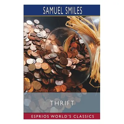 "Thrift (Esprios Classics)" - "" ("Smiles Samuel")(Paperback)