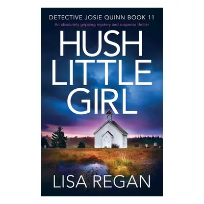 "Hush Little Girl" - "" ("Regan Lisa")(Paperback)