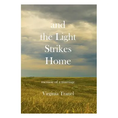 "and the Light Strikes Home" - "" ("Tranel Virginia")(Pevná vazba)