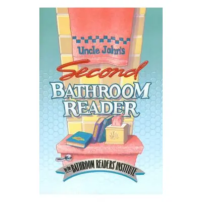 "Uncle John's Second Bathroom Reader" - "" ("Bathroom Readers' Institute")(Paperback)