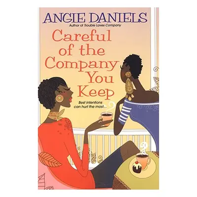 "Careful of the Company You Keep" - "" ("Daniels Angie")(Paperback)