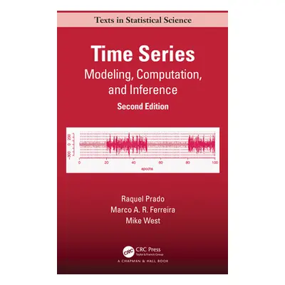 "Time Series: Modeling, Computation, and Inference, Second Edition" - "" ("Prado Raquel")(Pevná 