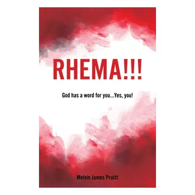 "Rhema!!!: God has a word for you... Yes, you!" - "" ("Pruitt Melvin James")(Paperback)