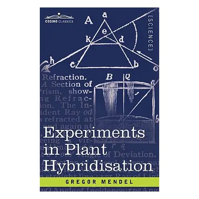 "Experiments in Plant Hybridisation" - "" ("Mendel Gregor")(Paperback)