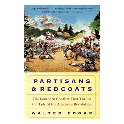 "Partisans and Redcoats" - "" ("Edgar Walter B.")(Paperback)