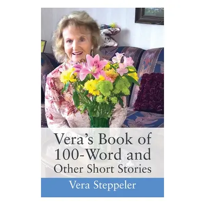 "Vera's Book Of 100-Word and Other Short Stories" - "" ("Steppeler Vera")(Paperback)