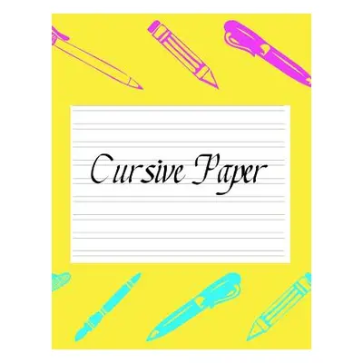 "Cursive Paper: Practice Work Book Learn to Write Script Longhand Joined Up Writing - Ideal for 