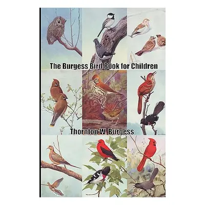 "The Burgess Bird Book for Children" - "" ("Burgess Thornton W.")(Paperback)