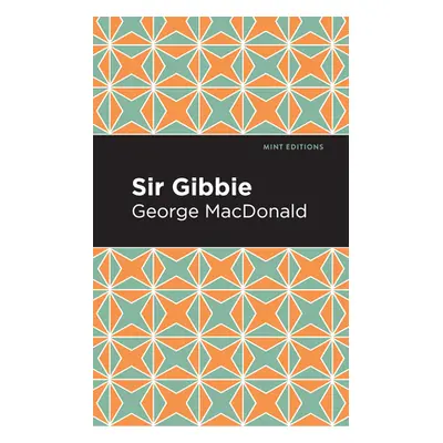 "Sir Gibbie" - "" ("MacDonald George")(Paperback)