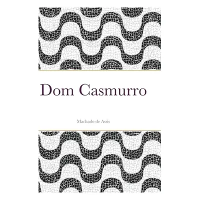 "Dom Casmurro" - "" ("Machado De Assis Joaquim")(Pevná vazba)